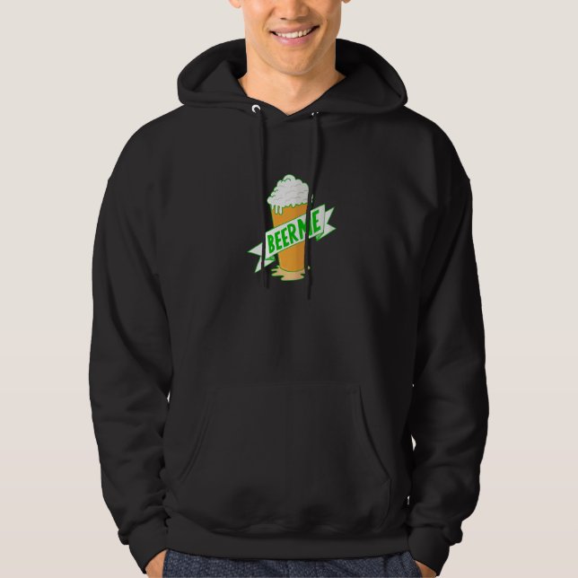 Funny St Patricks Day Beer Me Hoodie (Front)