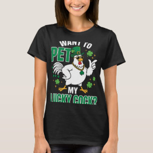 Funny St Patrick's Day Chicken Want To Pet My Luck T-Shirt