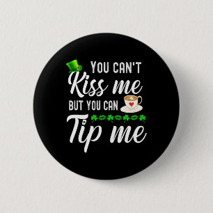 Funny St Patricks Day Coffee Waitress Waiter Tips 6 Cm Round Badge