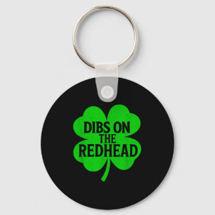 Funny st patricks day dibs on redhead saint paddys key ring