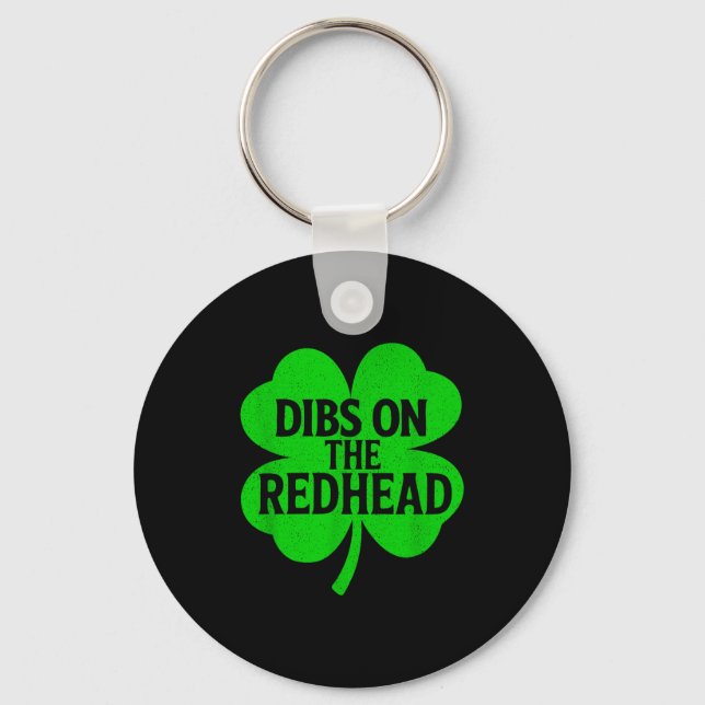 Funny st patricks day dibs on redhead saint paddys key ring (Front)