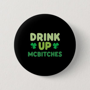 Funny St Patricks Day Drink Up Mces Irish Green Cl 6 Cm Round Badge