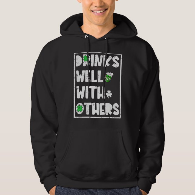 Funny St Patrick's Day Drinking  Drinks Well With  Hoodie (Front)