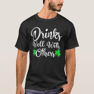Funny St Patricks Day Drinking Drinks Well With Ot T-Shirt