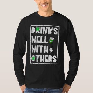 Funny St Patrick's Day Drinking  Drinks Well With  T-Shirt