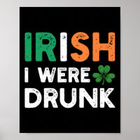 Funny St. Patricks Day Drinking Irish I Were Drunk
