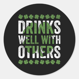 Funny St Patricks Day Drinks Well With Others Beer Classic Round Sticker