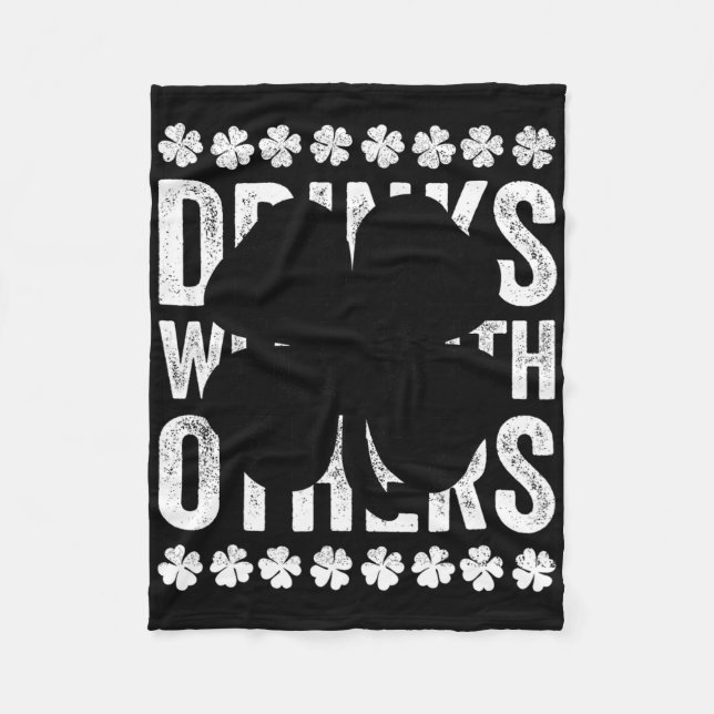 Funny St Patricks Day Drinks Well With Others Beer Fleece Blanket (Front)