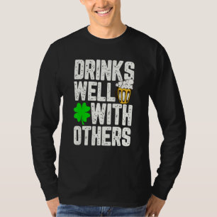 Funny St Patrick's Day Drinks Well With Others T-Shirt