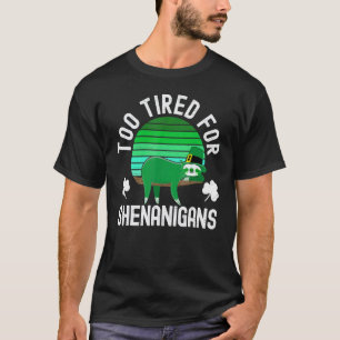 Funny St Patricks Day For Tired Mum Nurse Teacher T-Shirt