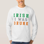 Funny St. Patrick's Day Irish Shirt<br><div class="desc">Funny St. Patrick's Day Irish Shirt</div>