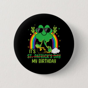 Funny St Patrick's Day Its My Birthday Shamrock Ra 6 Cm Round Badge