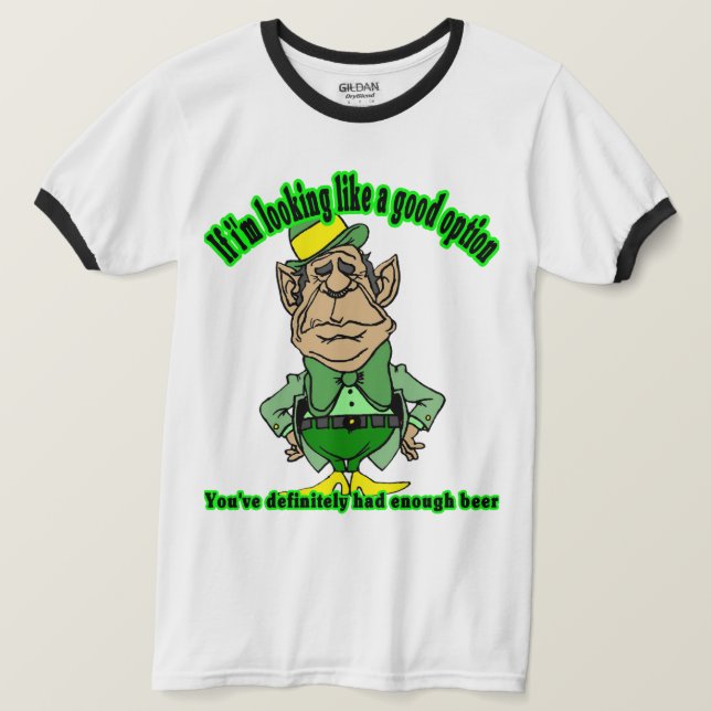 Funny St. Patrick's Day Leprechaun Options T-Shirt (Design Front)
