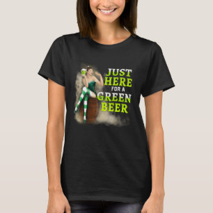 Funny St. Patrick's Day Lucky Just here for a Gree T-Shirt