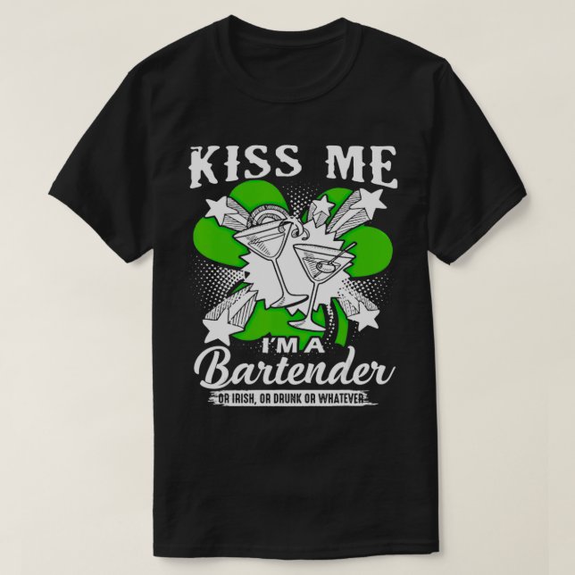 Funny St Patricks Day  Men Kiss Me I'm A Bartender T-Shirt (Design Front)