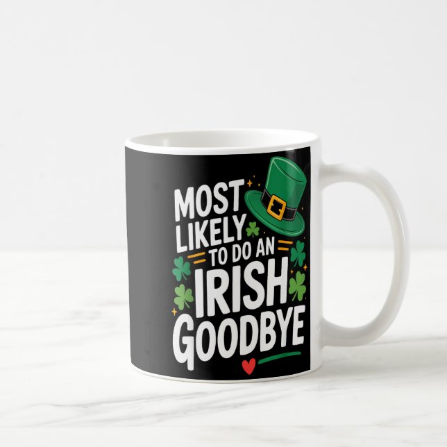 Funny st. patrick's day most likely to do an irish coffee mug (Right)