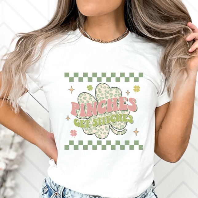 Funny St. Patrick's Day, Pinches Get Stitches T-Shirt (Creator Uploaded)