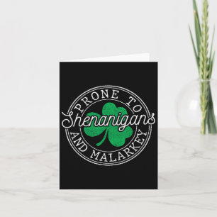 Funny St Patricks Day Prone To Shenanigans And Mal Card