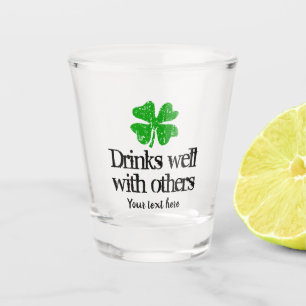Funny St Patrick's Day quote green shamrock Shot Glass