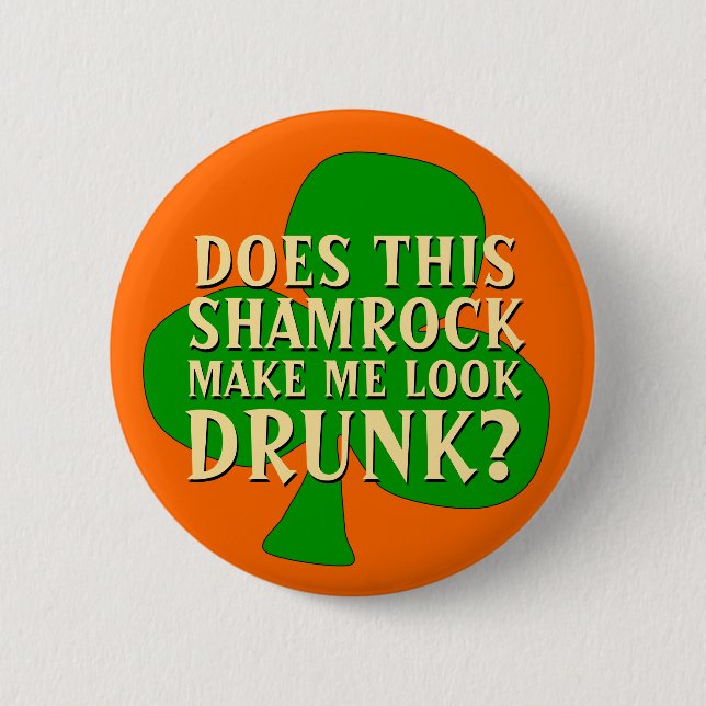 Funny St. Patrick's Day Shamrock Drinking Button (Front)