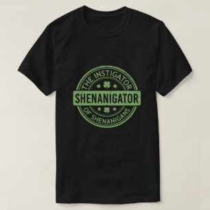 Funny St. Patrick's Day Shenanigator Instigator T-Shirt