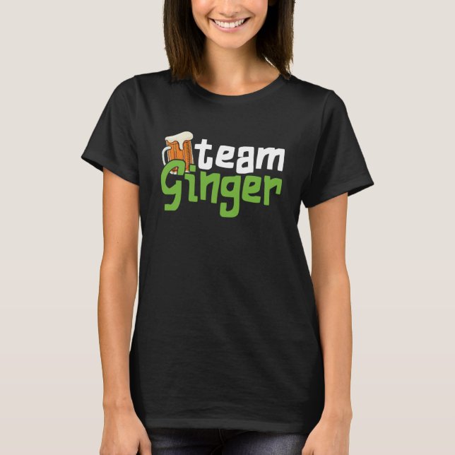 Funny St. Patrick's Day Team Ginger Drinking Gift  T-Shirt (Front)