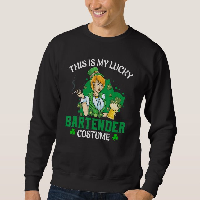 Funny St. Patrick's Day This Is My Lucky Bartender Sweatshirt (Front)