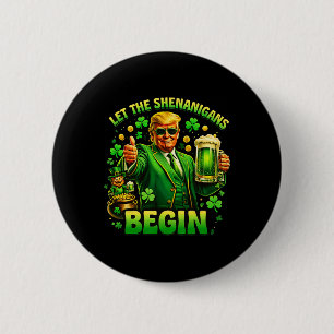 Funny St Patricks Day Trump Let The Shenanigans Be 6 Cm Round Badge