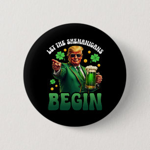 Funny St Patricks Day Trump Let The Shenanigans Be 6 Cm Round Badge