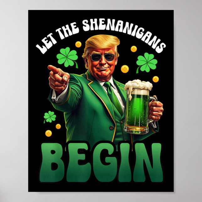 Funny St Patricks Day Trump Let The Shenanigans Poster (Front)