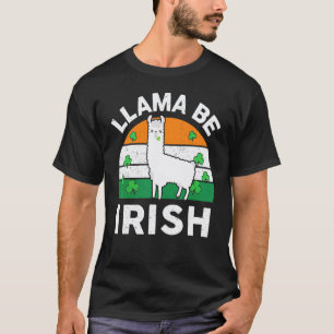 Funny St Patricks Day Women Kids Llama Be Irish T-Shirt