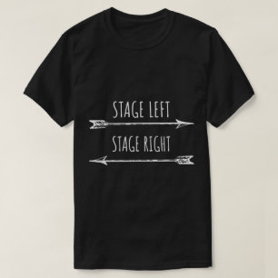 Funny Stage Left Stage Right Design T-Shirt
