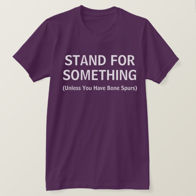 Funny Stand for Something Quote T-Shirt (Design Front)