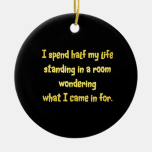 Funny Standing in a Room Joke Ceramic Tree Decoration