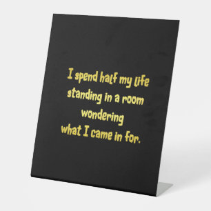 Funny Standing in a Room Joke Pedestal Sign