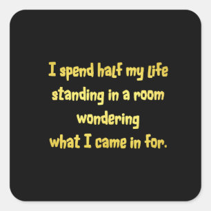 Funny Standing in a Room Joke Square Sticker
