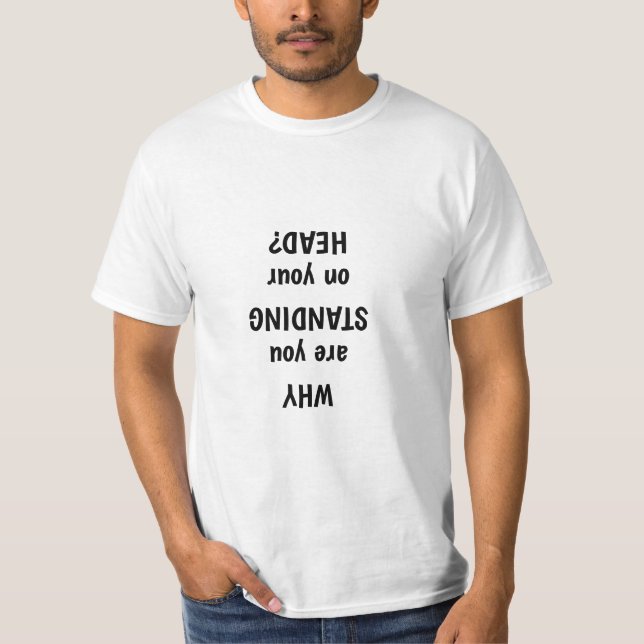 Funny Standing on Your Head Text T-Shirt (Front)