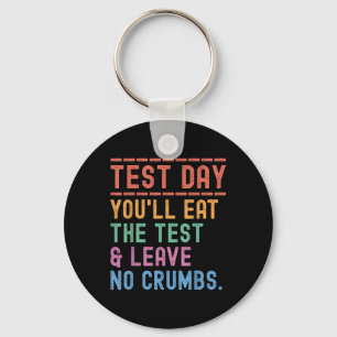 Funny State Testing Day Motivation You Will Eat Th Key Ring