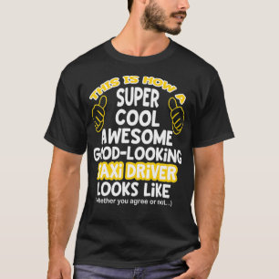 Funny Statement T  For Tai Drivers  T-Shirt