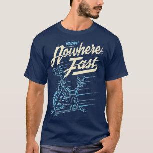 Funny Stationary Bike Going Nowhere Fast T-Shirt