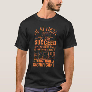 Funny Statistics Science Pun Gift For Men Women Ch T-Shirt