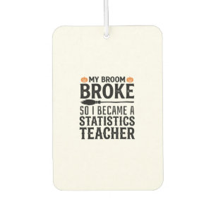 Funny Statistics Teacher Halloween Quote Design_1 Car Air Freshener