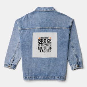 Funny Statistics Teacher Halloween Quote Design_1 Denim Jacket