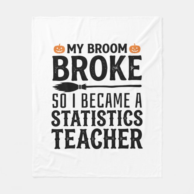 Funny Statistics Teacher Halloween Quote Design_1 Fleece Blanket (Front)