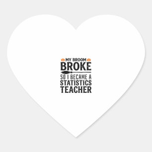 Funny Statistics Teacher Halloween Quote Design_1 Heart Sticker