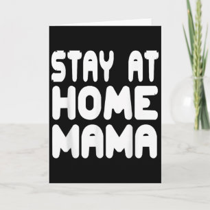 Funny Stay At Home Mama Humour Quote For Proud Mot Card