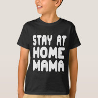 Funny Stay At Home Mama Humour Quote For Proud Mot