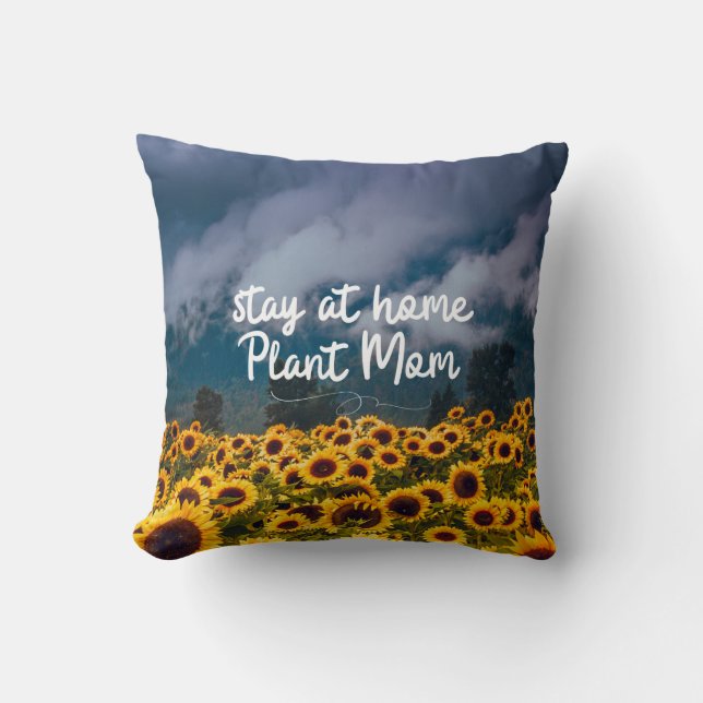 Funny Stay at Home Plant Mom Sunflower Fields Cushion (Front)