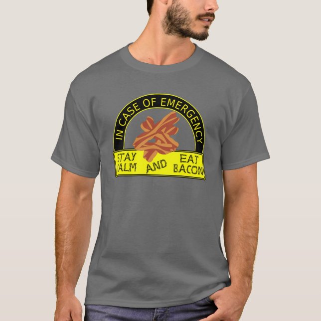 Funny Stay Calm, Eat Bacon Shirt (Front)