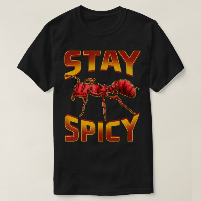 Funny Stay Spicy Fire Ants Cute Insect Animal Pun  T-Shirt (Design Front)